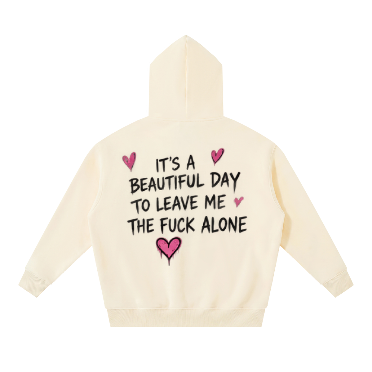 Beautiful Day to Leave Me Alone Hoodie