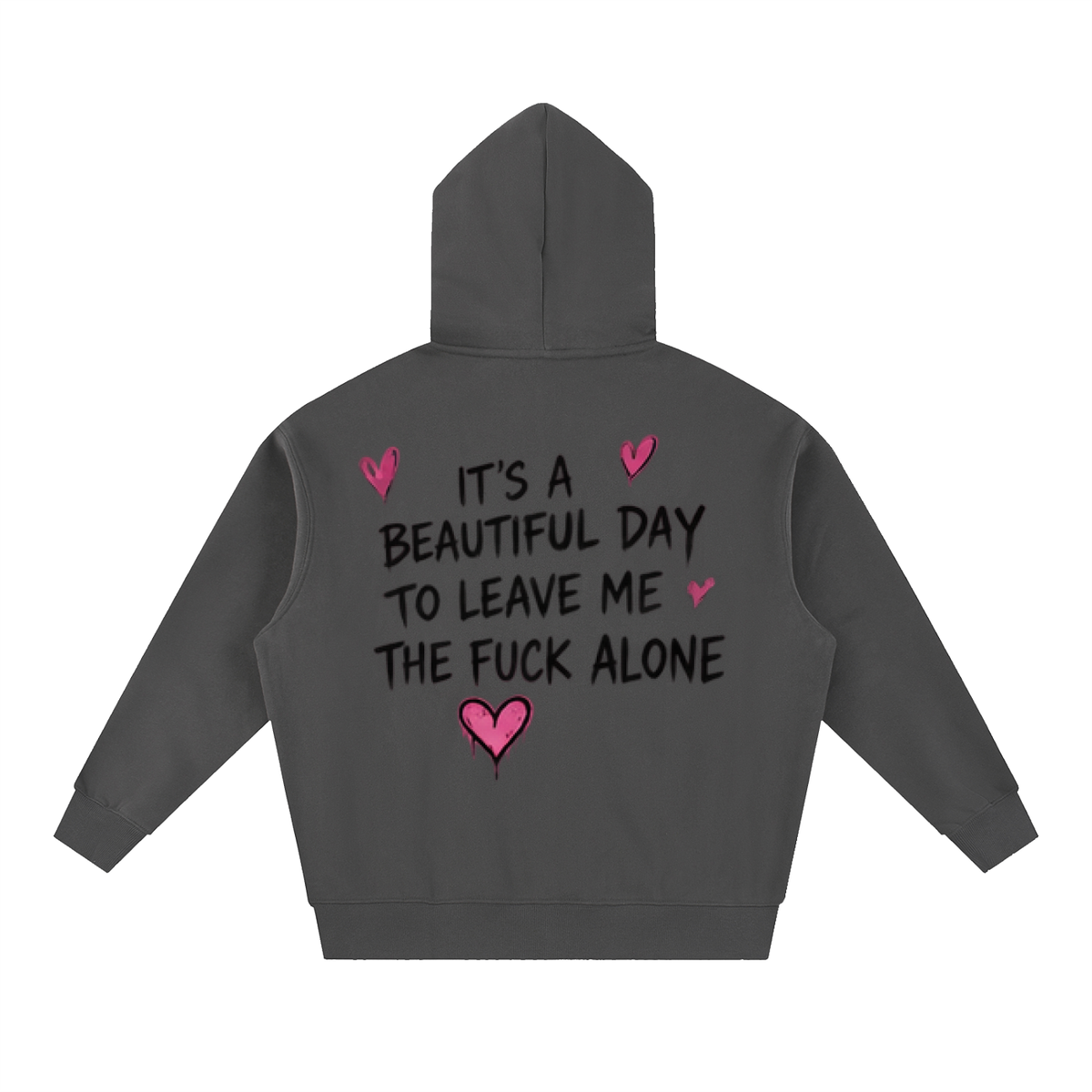 Beautiful Day to Leave Me Alone Hoodie