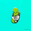 Funny Pickle Hard Enamel Pin "Dill With It"