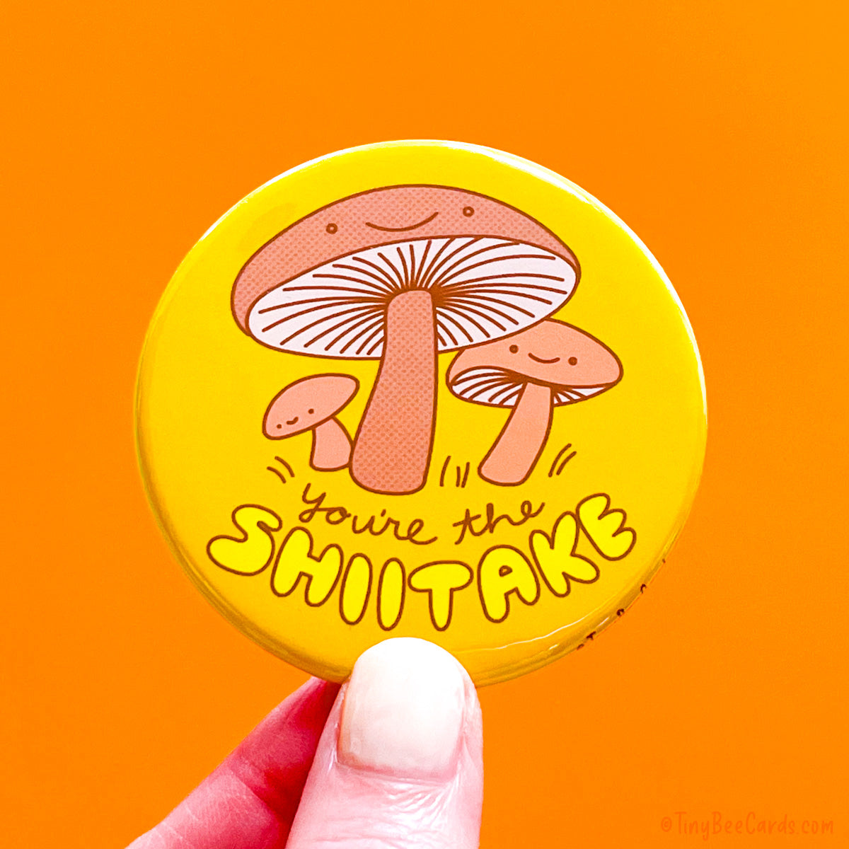 Funny Magnet or Pin "You're the Shiitake"