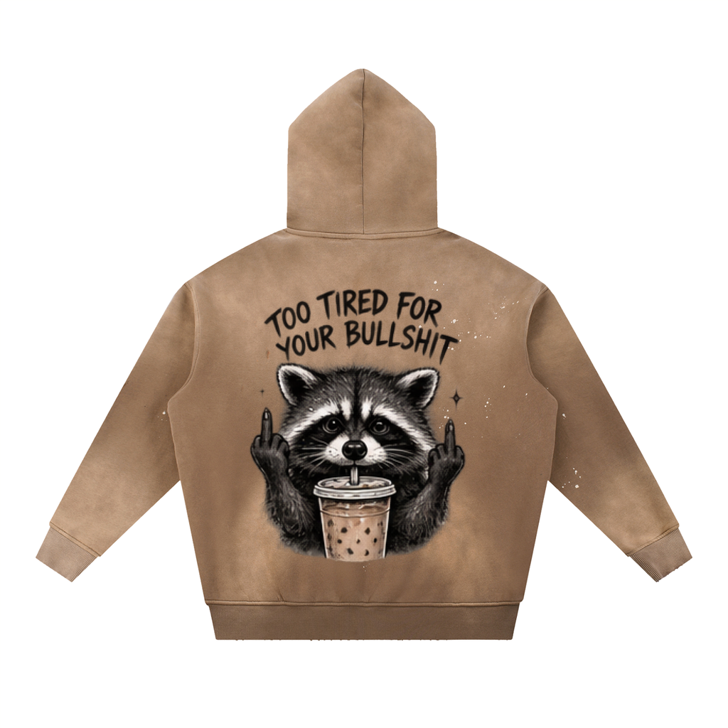 Too Tired for Your Bullsh*t Vintage Faded Hoodie
