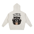 Too Tired For Your Bullshit Raccoon Hoodie