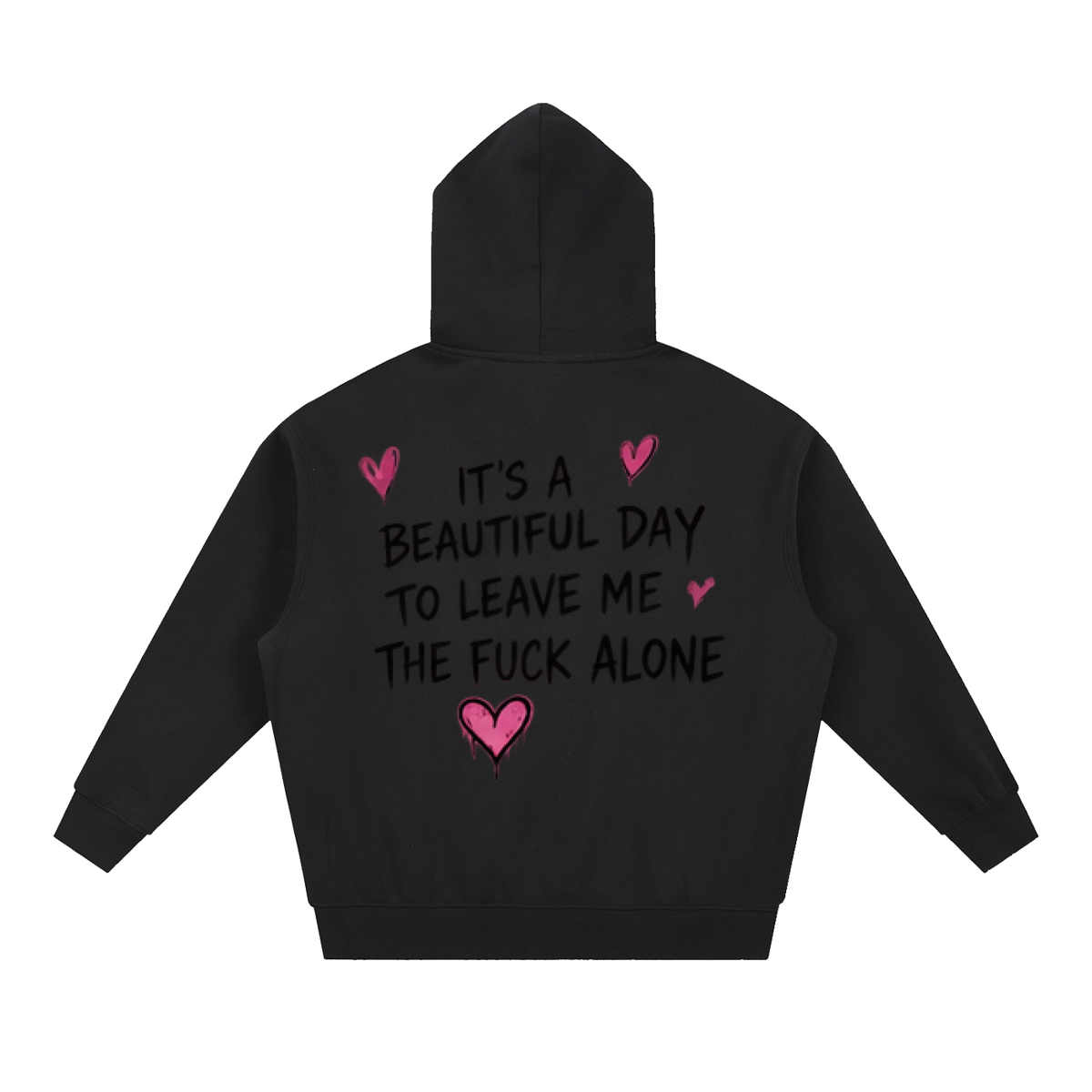 Beautiful Day to Leave Me Alone Hoodie