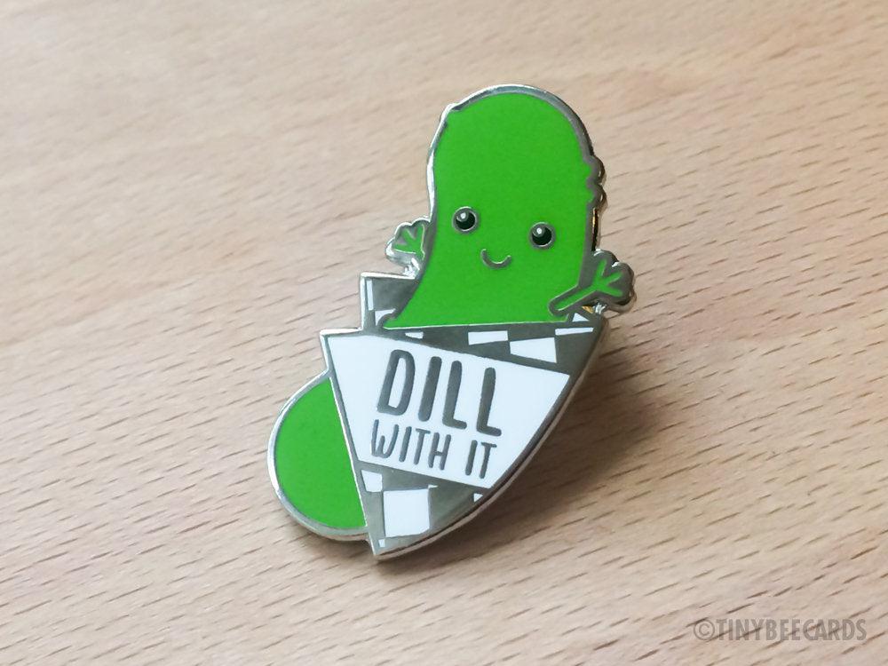 Funny Pickle Hard Enamel Pin "Dill With It"