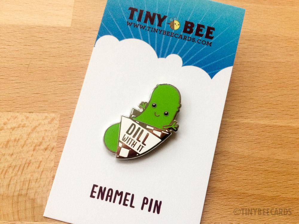 Funny Pickle Hard Enamel Pin "Dill With It"